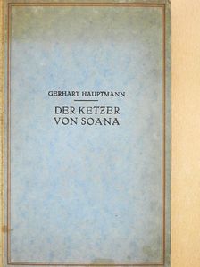 Gerhart Hauptmann - Der Ketzer von Soana [antikvár]