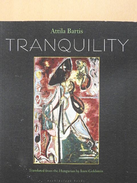 Attila Bartis - Tranquility [antikvár]
