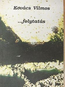 Kovács Vilmos - ...folytatás [antikvár]
