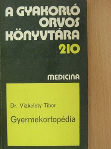Dr. Vízkelety Tibor - Gyermekortopédia [antikvár]