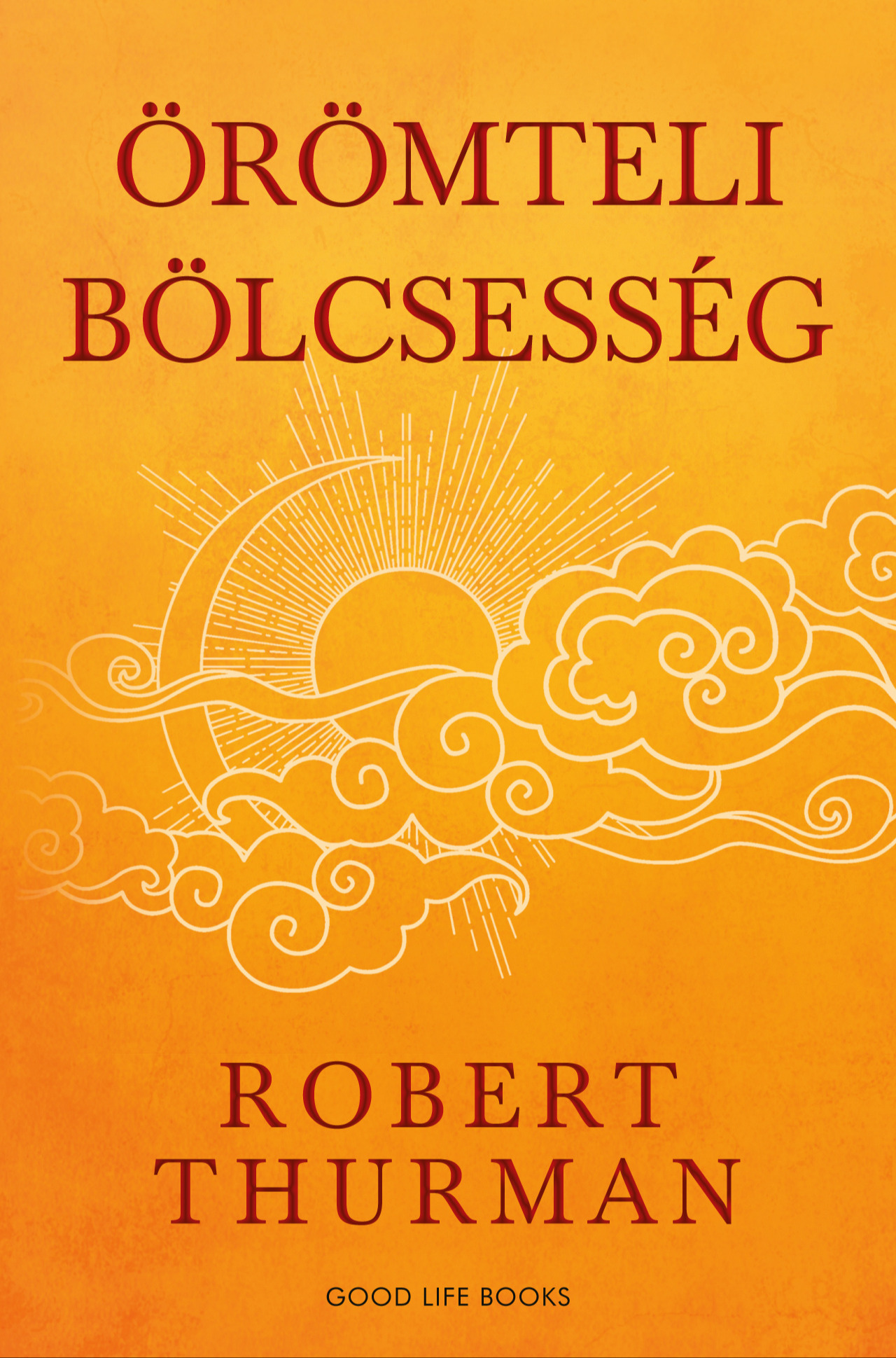 Robert Thurman - Örömteli bölcsesség [eKönyv: epub, mobi]