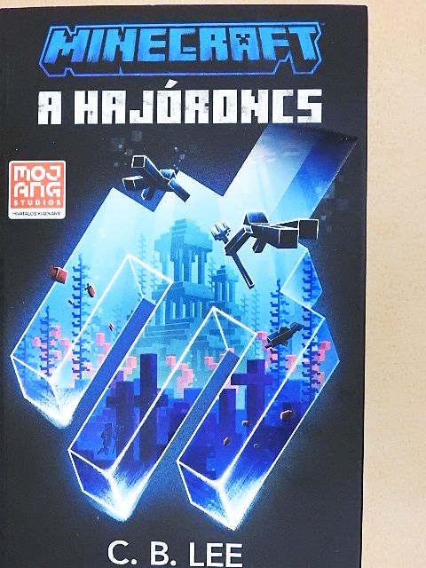 C. B. Lee - Minecraft - A hajóroncs [antikvár]
