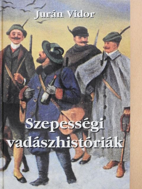 Jurán Vidor - Szepességi vadászhistóriák [antikvár]
