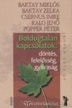 Popper Péter, Csernus Imre, Baktay Miklós, Baktay Zelka, Kalo Jenő - Boldogtalan kapcsolatok [antikvár]