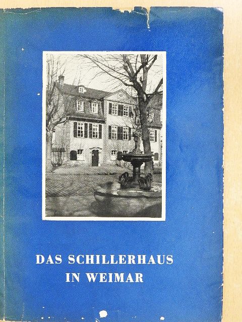 Hedwig Weilguny - Das Schillerhaus in Weimar [antikvár]