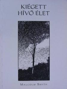 Malcolm Smith - Kiégett hívő élet [antikvár]