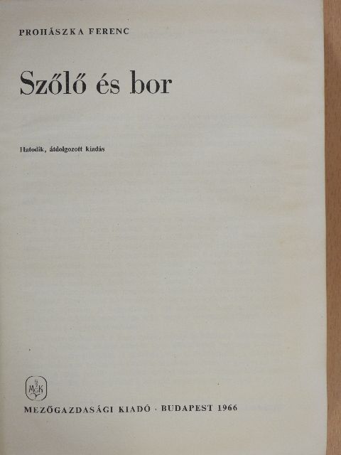 Prohászka Ferenc - Szőlő és bor [antikvár]