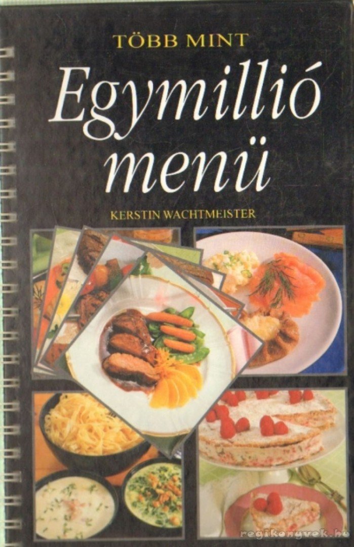 Wachtmeister, Kerstin - Több mint egymillió menü [antikvár]