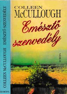 Colleen McCULLOUGH - Emésztő szenvedély [antikvár]