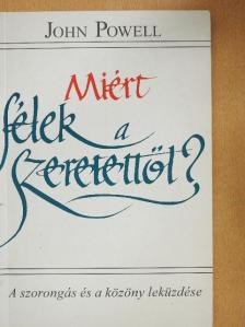 John Powell - Miért félek a szeretettől? [antikvár]