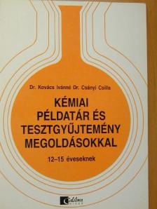 Dr. Kovács Istvánné Csányi Csilla - Kémiai példatár és tesztgyűjtemény megoldásokkal [antikvár]