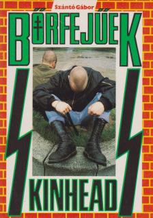 Szántó Gábor - Bőrfejűek - Skinheads [antikvár]