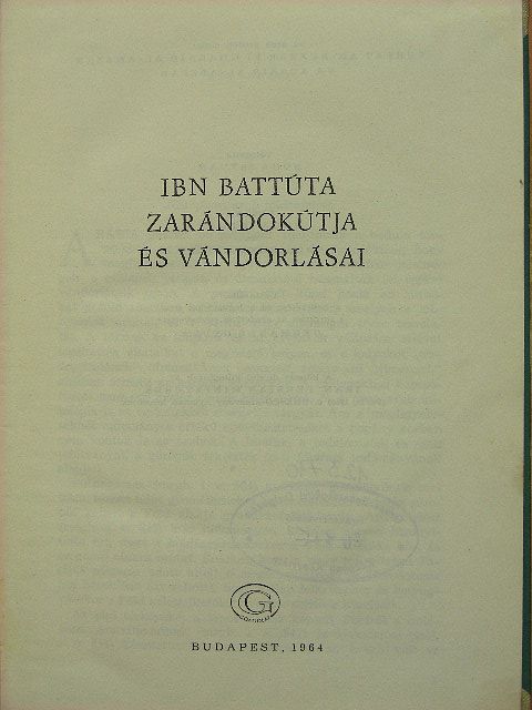 Ibn Battúta - Ibn Battúta zarándokútja és vándorlásai [antikvár]