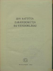 Ibn Battúta - Ibn Battúta zarándokútja és vándorlásai [antikvár]