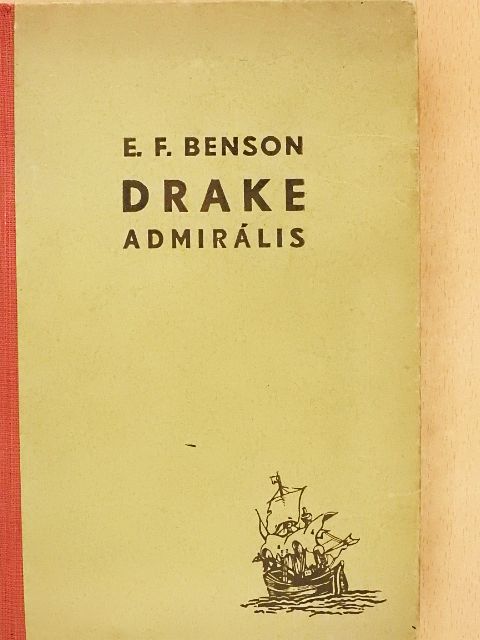 E. F. Benson - Drake admirális [antikvár]
