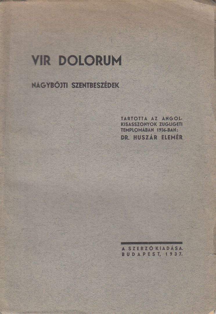 Huszár Elemér - Vir Dolorum [antikvár]