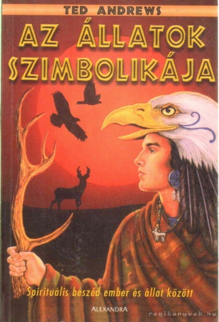 Ted Andrews - Az állatok szimbolikája [antikvár]