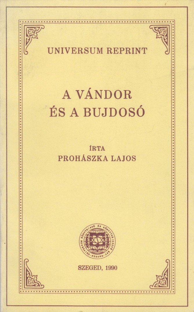 Prohászka Lajos - A vándor és a bujdosó [antikvár]