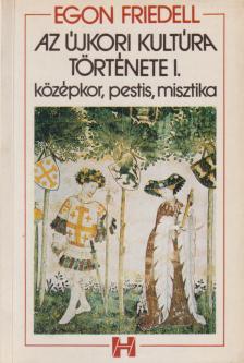 Egon Friedell - Az újkori kultúra története I. [antikvár]