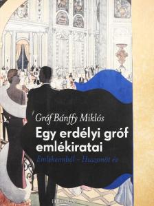 Bánffy Miklós - Egy erdélyi gróf emlékiratai [antikvár]