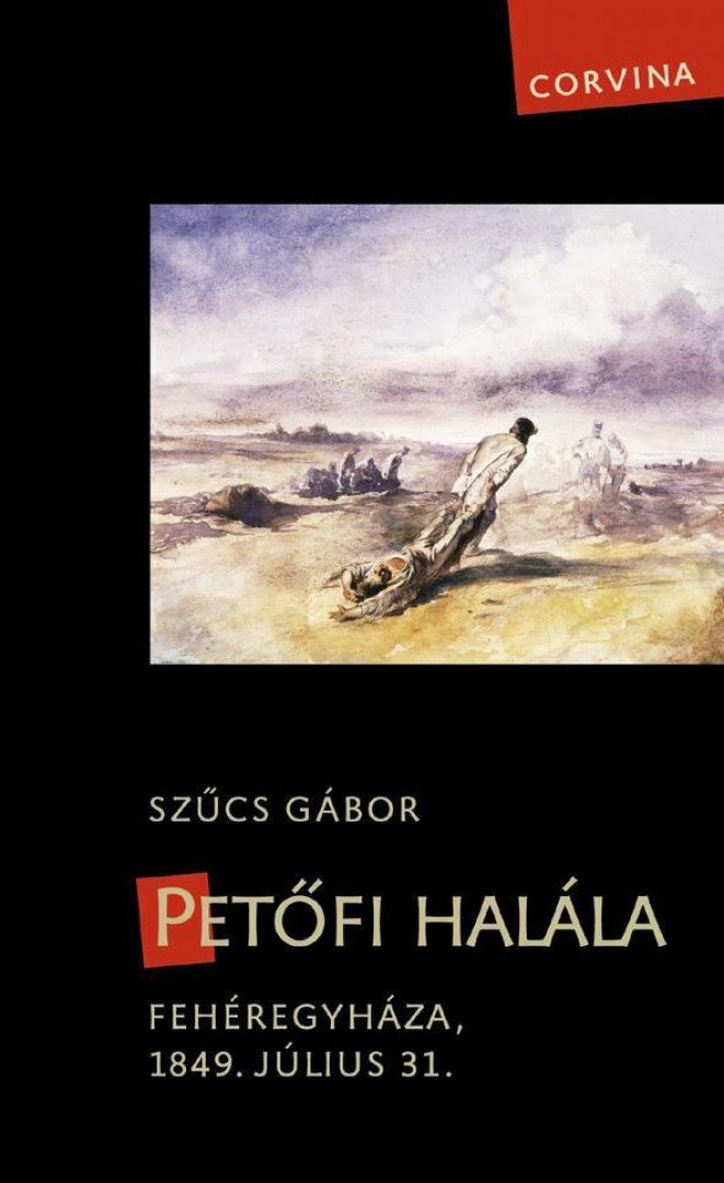 Szűcs Gábor - Petőfi halála [antikvár]
