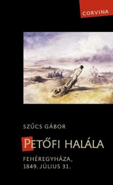 Szűcs Gábor - Petőfi halála [antikvár]