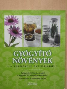 Gyógyító növények a természet patikájából [antikvár]