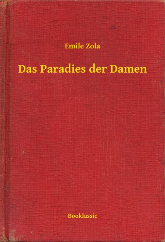 Émile Zola - Das Paradies der Damen [eKönyv: epub, mobi]