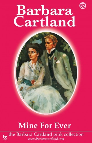 Barbara Cartland - 52. Mine For Ever [eKönyv: epub, mobi]