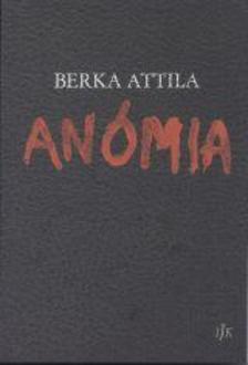 Berka Attila - Anómia