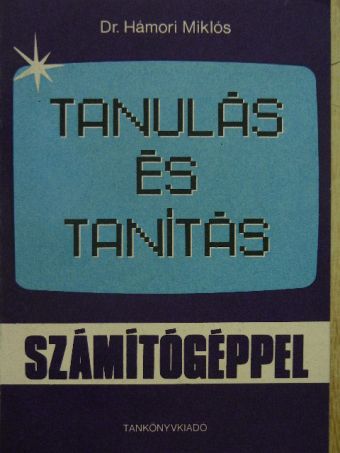 Dr. Hámori Miklós - Tanulás és tanítás számítógéppel [antikvár]