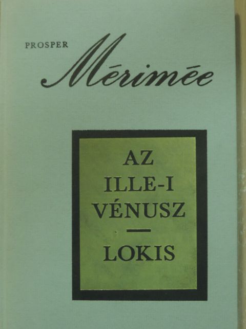 Prosper Mérimée - Az Ille-i Vénusz/Lokis [antikvár]