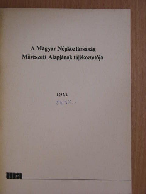 Gerber Dezső - A Magyar Népköztársaság Művészeti Alapjának Tájékoztatója 1987/1. [antikvár]