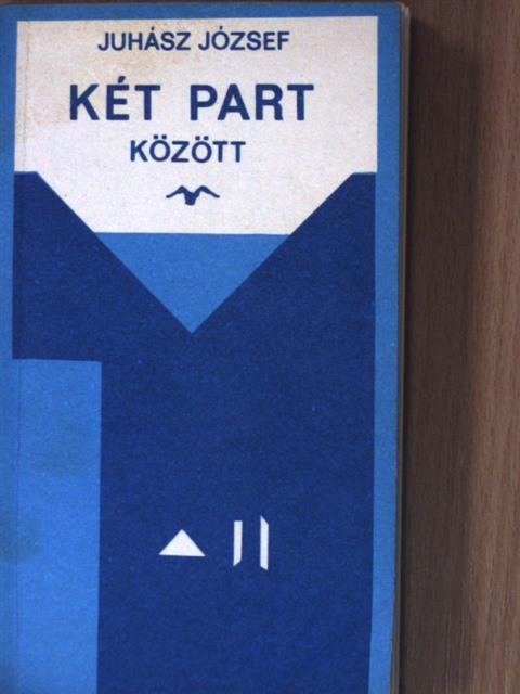 Juhász József - Két part között [antikvár]