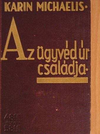 Karin Michaelis - Az ügyvéd úr családja [antikvár]