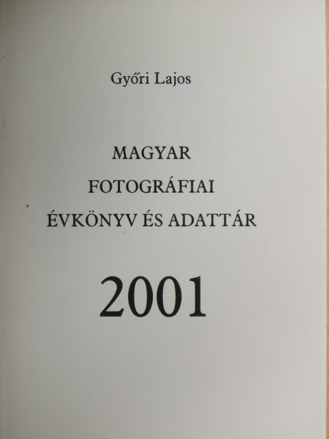 Győri Lajos - Magyar fotográfiai évkönyv és adattár - 2001 [antikvár]
