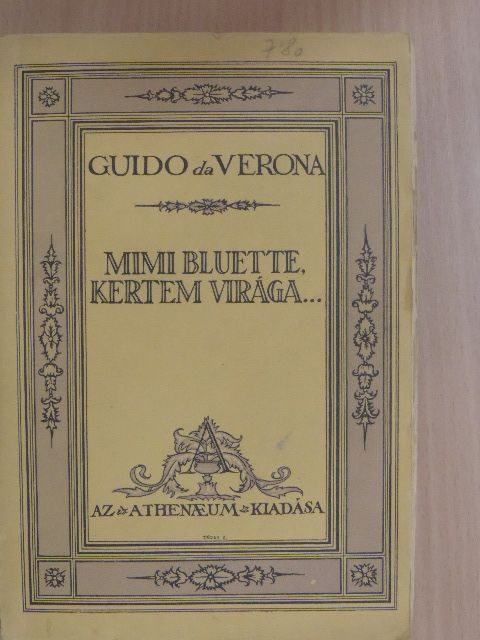 Guido Da Verona - Mimi Bluette, kertem virága... [antikvár]