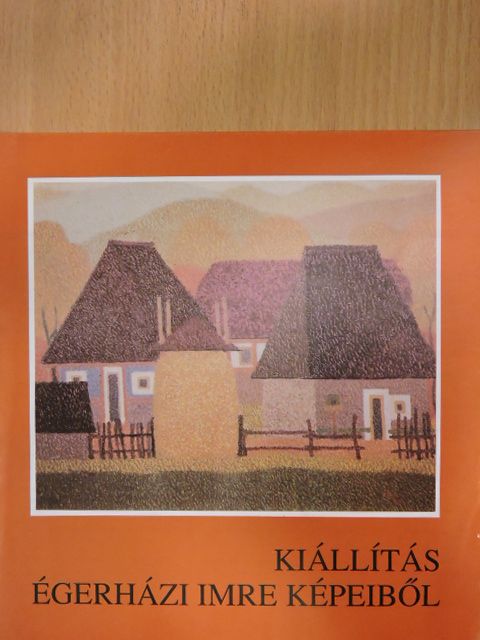Kiállítás Égerházi Imre képeiből [antikvár]