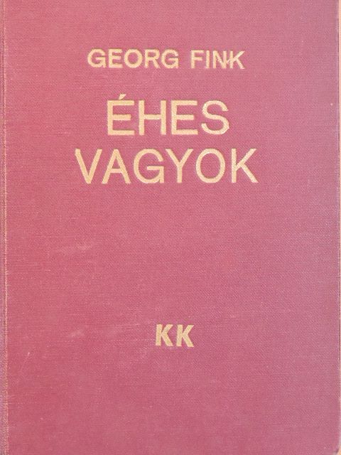 Georg Fink - Éhes vagyok [antikvár]