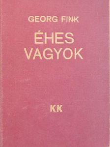 Georg Fink - Éhes vagyok [antikvár]