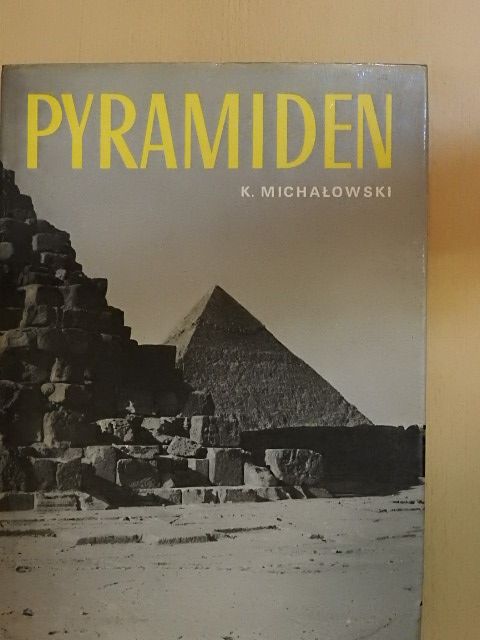 Kazimierz Michalowski - Pyramiden und Mastabas [antikvár]