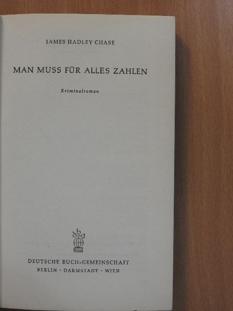 James Hadley Chase - Man Muss für Alles Zahlen [antikvár]