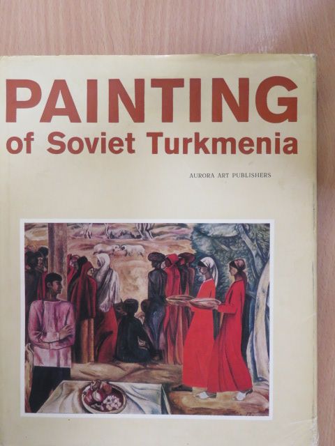 Painting of Soviet Turkmenia [antikvár]