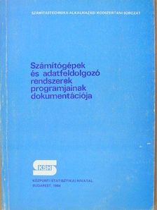 Bánkfalvi Judit - Számítógépek és adatfeldolgozó rendszerek programjainak dokumentációja [antikvár]