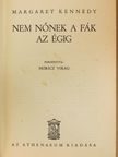 Margaret Kennedy - Nem nőnek a fák az égig [antikvár]
