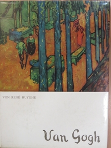 René Huyghe - Van Gogh [antikvár]