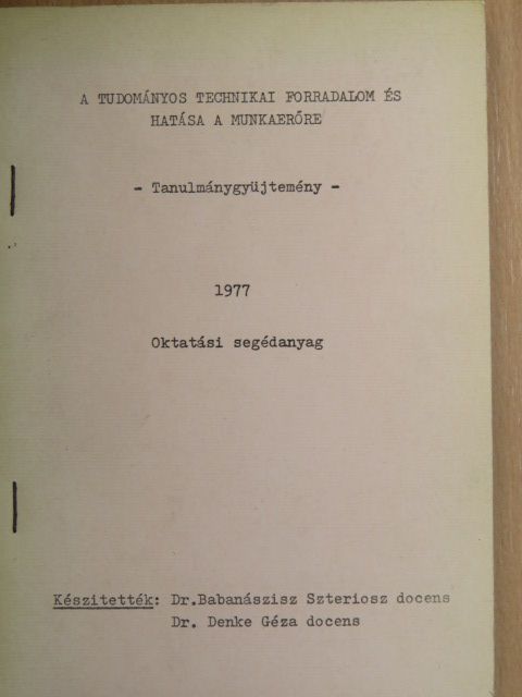Dr. Babanászisz Szteriosz - A tudományos technikai forradalom és hatása a munkaerőre [antikvár]