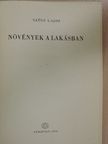 Szűcs Lajos - Növények a lakásban [antikvár]