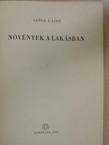 Szűcs Lajos - Növények a lakásban [antikvár]