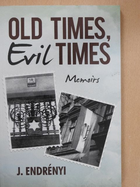 Endrényi J. - Old times, Evil times [antikvár]